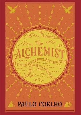  The Alchemist – A Magical Journey Towards Your Personal Legend