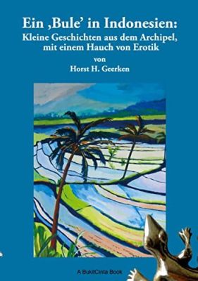  Geschichten aus dem Indischen Archipel -  A Tapestry of Colonial Echoes and Cultural Resilience